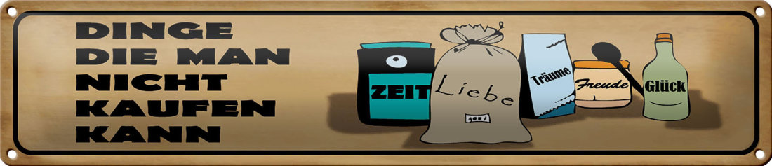 Blechschild Spruch 46x10cm Dinge die man nicht kaufen kann Dekoration