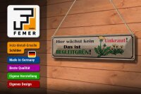 Blechschild Spruch 46x10cm hier wächst kein Unkraut das ist Dekoration