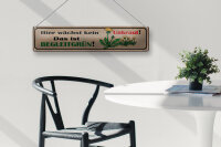 Blechschild Spruch 46x10cm hier wächst kein Unkraut das ist Dekoration