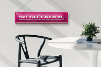 Blechschild Spruch 46x10cm sei glücklich damit provozierst Dekoration
