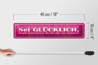 Blechschild Spruch 46x10cm sei glücklich damit provozierst Dekoration