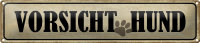 Blechschild Hinweis 46x10cm Vorsicht Hund Geschenk...