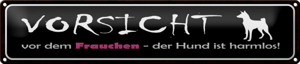 Blechschild Hinweis 46x10cm Vorsicht Frauchen Hund harmlos Dekoration