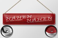 Blechschild Spruch 46x10cm Nähen ist kein Hobby Geschenk Dekoration