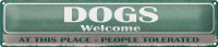 Blechschild Spruch 46x10cm Dogs welcome people tolerated...