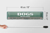 Blechschild Spruch 46x10cm Dogs welcome people tolerated Dekoration