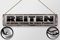 Blechschild Spruch 46x10cm Reiten Lösung für jedes Problem Dekoration