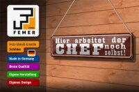 Blechschild Spruch 46x10cm hier arbeitet Chef noch selbst Dekoration