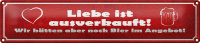 Blechschild Spruch 46x10cm Liebe ausverkauft Bier Angebot Dekoration