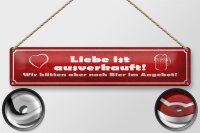 Blechschild Spruch 46x10cm Liebe ausverkauft Bier Angebot Dekoration