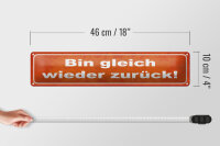 Blechschild Spruch 46x10cm bin gleich wieder zurück Dekoration