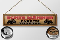 Blechschild Spruch 46x10cm echte Männer fahren Traktor Dekoration