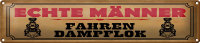 Blechschild Spruch 46x10cm echte Männer fahren...