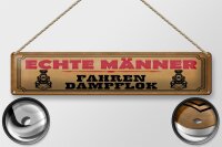 Blechschild Spruch 46x10cm echte Männer fahren Dampflok Dekoration