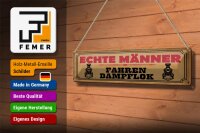 Blechschild Spruch 46x10cm echte Männer fahren Dampflok Dekoration