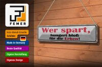 Blechschild Spruch 46x10cm wer spart hungert bloß für Erben Dekoration