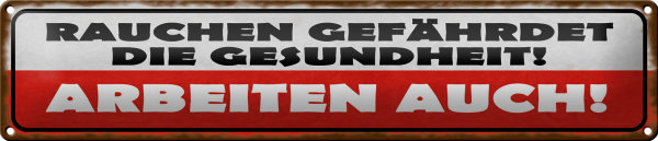 Blechschild Spruch 46x10cm Rauchen gefährdet Gesundheit Dekoration