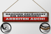 Blechschild Spruch 46x10cm Rauchen gefährdet Gesundheit Dekoration