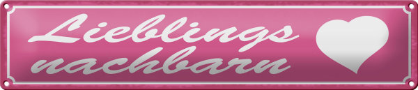 Blechschild Spruch 46x10cm Lieblingsnachbarn Herz Geschenk Dekoration