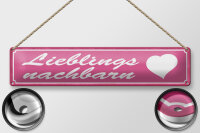 Blechschild Spruch 46x10cm Lieblingsnachbarn Herz Geschenk Dekoration