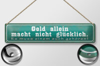 Blechschild Spruch 46x10cm Geld macht nicht glücklich Dekoration