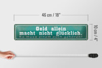 Blechschild Spruch 46x10cm Geld macht nicht glücklich Dekoration