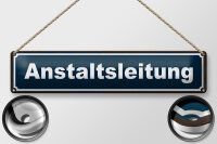 Blechschild Hinweis 46x10cm Anstaltsleitung Geschenk Dekoration