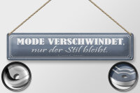 Blechschild Spruch 46x10cm Mode verschwindet Stil bleibt Dekoration