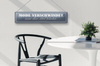 Blechschild Spruch 46x10cm Mode verschwindet Stil bleibt Dekoration