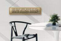 Blechschild Spruch 46x10cm wer nicht weiß wohin er will Dekoration