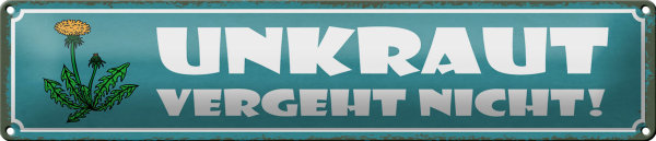 Blechschild Spruch 46x10cm Unkraut vergeht nicht Garten Dekoration