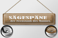 Blechschild Spruch 46x10cm Sägespäne Feenstaub des Mannes Dekoration