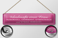 Blechschild Spruch 46x10cm Idealmaße einer Frau humorvoll Dekoration
