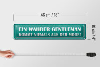 Blechschild Spruch 46x10cm wahrer Gentleman kommt niemals aus der Mode