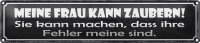 Blechschild Spruch 46x10cm meine Frau kann zaubern sie kann Dekoration