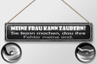 Blechschild Spruch 46x10cm meine Frau kann zaubern sie kann Dekoration