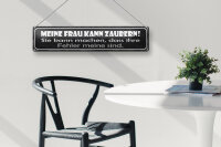 Blechschild Spruch 46x10cm meine Frau kann zaubern sie kann Dekoration