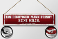 Blechschild Spruch 46x10cm richtiger Mann trinkt kein Milch Dekoration