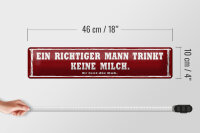 Blechschild Spruch 46x10cm richtiger Mann trinkt kein Milch Dekoration