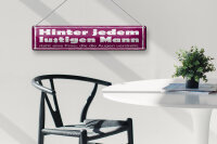 Blechschild Spruch 46x10cm hinter lustigen Mann eine Frau Dekoration