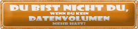 Blechschild Spruch 46x10cm du bist nicht du wenn du kein Dekoration