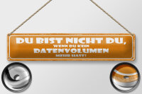 Blechschild Spruch 46x10cm du bist nicht du wenn du kein Dekoration