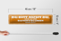 Blechschild Spruch 46x10cm du bist nicht du wenn du kein Dekoration
