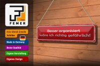 Blechschild Spruch 46x10cm besser organisiert gefährlich Dekoration