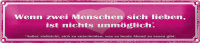 Blechschild Spruch 46x10cm wenn zwei Menschen sich lieben Dekoration