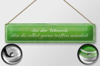Blechschild Spruch 46x10cm sei der Mensch den du selbst Dekoration