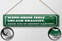 Blechschild Spruch 46x10cm Garten wenn meine Seele Urlaub Dekoration