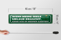 Blechschild Spruch 46x10cm Garten wenn meine Seele Urlaub Dekoration