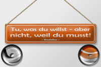 Blechschild Spruch 46x10cm tue was du willst aber nicht Dekoration