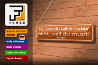 Blechschild Spruch 46x10cm tue was du willst aber nicht Dekoration